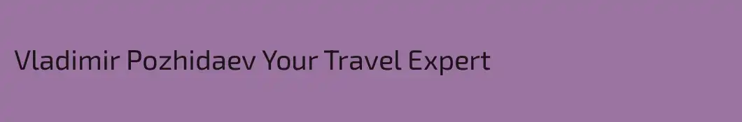 Vladimir Pozhidaev Your Travel Expert